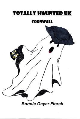 Totally Haunted UK: Cornwall by Parker, Quade