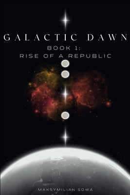 Galactic Dawn Part 1 by Sowa, Maksymilian