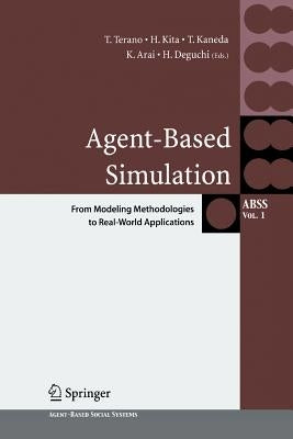 Agent-Based Simulation: From Modeling Methodologies to Real-World Applications: Post Proceedings of the Third International Workshop on Agent-Based Ap by Terano, Takao