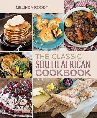 The Classic South African Cookbook by Roodt, Melinda