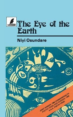 The Eye of the Earth by Osundare, Niyi