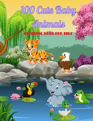 100 Cute Baby Animals - COLORING BOOK FOR KIDS by Donovan, Mark
