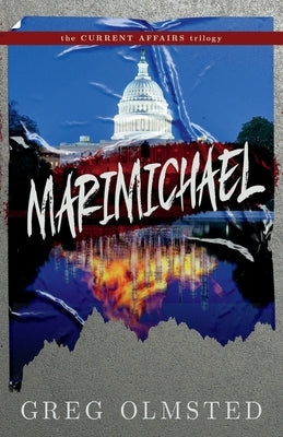 Marimichael: Climate Crisis, Resistance, and Search for Meaning by Olmsted, Greg K.