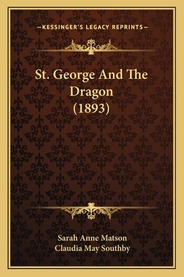 St. George And The Dragon (1893) by Matson, Sarah Anne