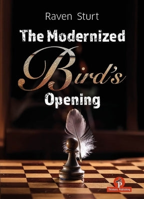 The Modernized Bird's Opening: A Complete Repertoire for White by Sturt