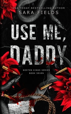 Use Me, Daddy: Discreet Special Edition by Fields, Sara