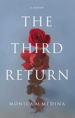The Third Return by Medina, Monica M.