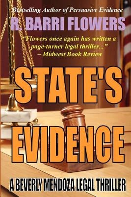State's Evidence: A Beverly Mendoza Legal Thriller by Flowers, R. Barri