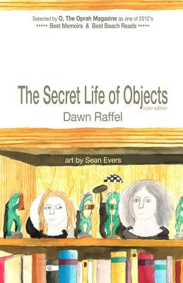 The Secret Life of Objects: (color illustrated edition) by Evers, Sean