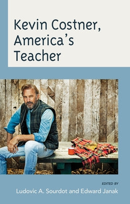 Kevin Costner, America's Teacher by Sourdot, Ludovic A.