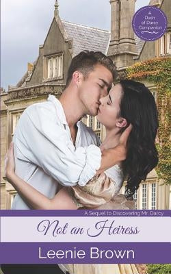 Not an Heiress: A Pride and Prejudice Novella by Brown, Leenie