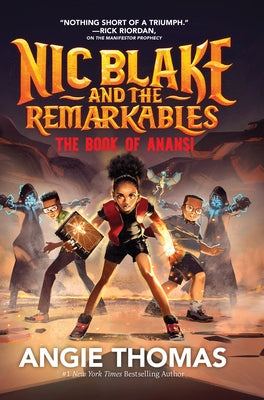 Nic Blake and the Remarkables: The Book of Anansi by Thomas, Angie