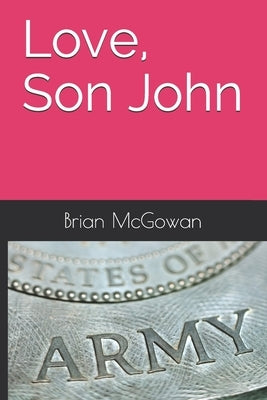 Love, Son John by McGowan, Brian