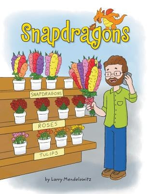 Snapdragons by Mendelowitz, Larry