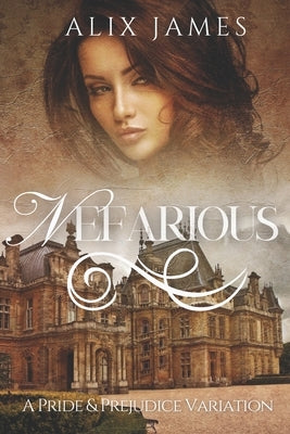 Nefarious: A Pride and Prejudice Variation by Garrett, Jeanne