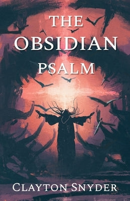 The Obsidian Psalm by Snyder, Clayton
