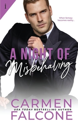 A Night of Misbehaving by Falcone, Carmen