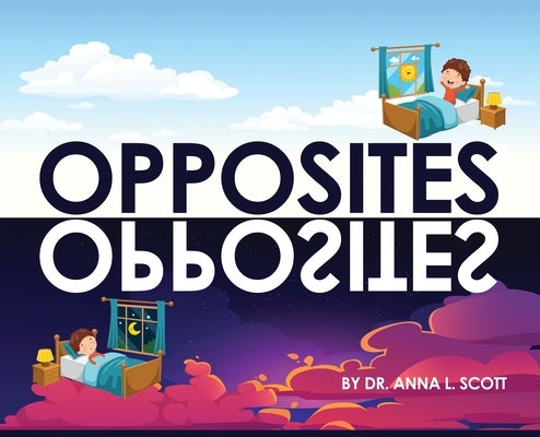 Opposites by Scott, Anna L.