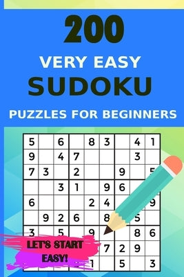 200 Very Easy Sudoku Puzzles for Beginners with Solutions, Let's Start Easy! by Fire, Emerald