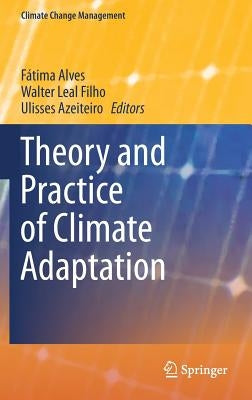 Theory and Practice of Climate Adaptation by Alves, Fátima