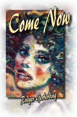 Come Now by Gerberding, Rodger
