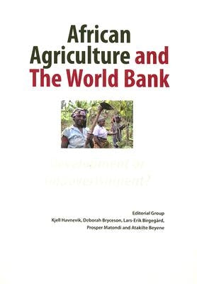 African Agriculture and the World Bank. Development or Impoverishment? by Havnevik, Kjell