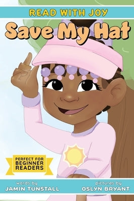 Read with Joy: Save my Hat by Tunstall, Jamin R.