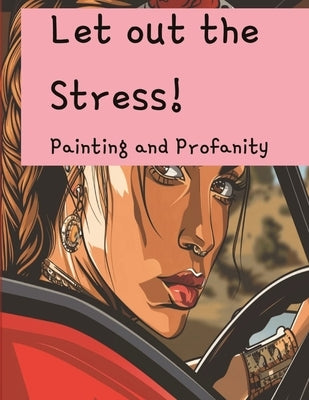 Let out the Stress!: Painting and Profanity by Kraft, Sublime