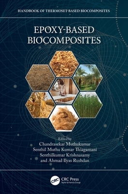 Epoxy-Based Biocomposites by Muthukumar, Chandrasekar