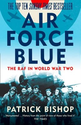 Air Force Blue: The RAF in World War Two by Bishop, Patrick