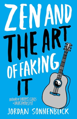 Zen and the Art of Faking It by Sonnenblick, Jordan