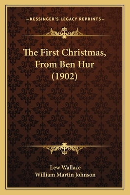The First Christmas, From Ben Hur (1902) by Wallace, Lew