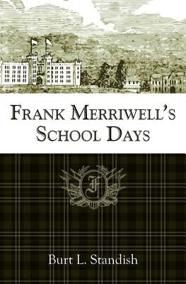 Frank Merriwell's School Days by Standish, Burt L.