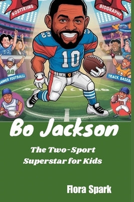 Bo Jackson: The Two-Sport Superstar for Kids by Spark, Flora