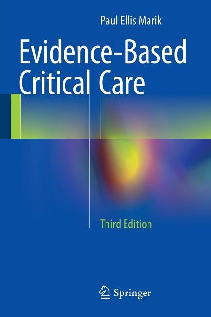 Evidence-Based Critical Care by Marik, Paul Ellis