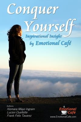 Conquer Yourself: Inspirational Insight by Emotional Café by Ouellette, Lucion