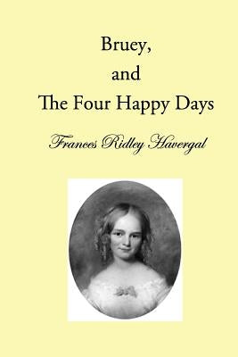 Bruey and the Four Happy Days by Chalkley, David L.