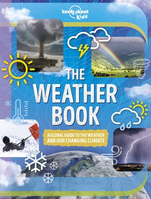 Lonely Planet Kids the Weather Book 1 by Kids, Lonely Planet