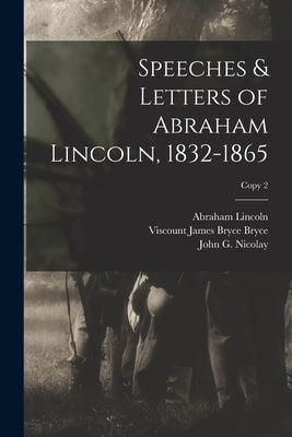 Speeches & Letters of Abraham Lincoln, 1832-1865; copy 2 by Lincoln, Abraham 1809-1865