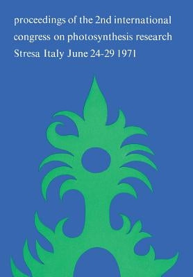 Photosynthesis, Two Centuries After Its Discovery by Joseph Priestley: Proceedings of the Iind International Congress on Photosynthesis Research Volum by Forti, G.