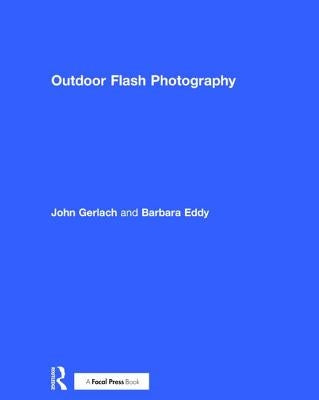 Outdoor Flash Photography by Gerlach, John