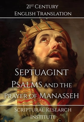 Septuagint - Psalms and the Prayer of Manasseh by Scriptural Research Institute