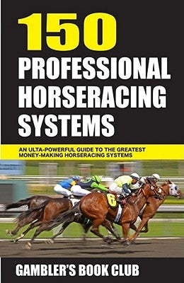 150 Professional Horseracing Systems by Press, Gambler's Book Club