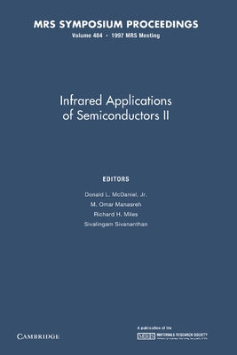 Infrared Applications of Semiconductors II: Volume 484 by McDaniel, Donald L., Jr.