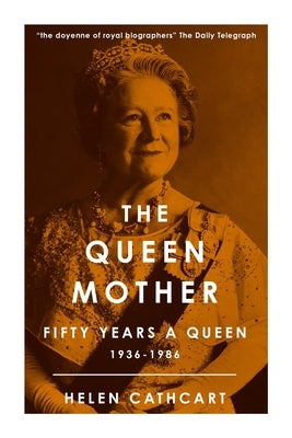 The Queen Mother by Cathcart, Helen