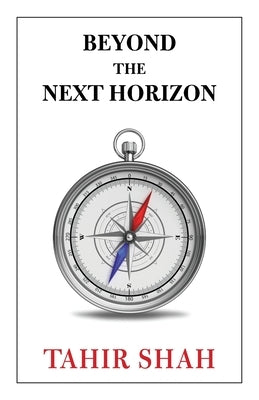 Beyond the Next Horizon by Shah, Tahir