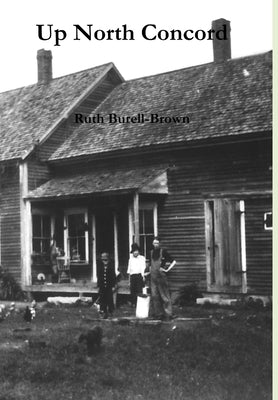 Up North Concord by Burell-Brown, Ruth