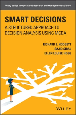 Smart Decisions: A Structured Approach to Decision Analysis by Hodgett, Richard