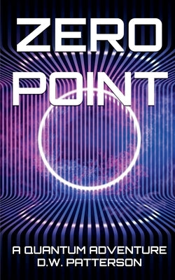 Zero Point by Patterson, D. W.