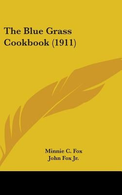 The Blue Grass Cookbook (1911) by Fox, Minnie C.